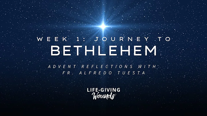 Week 1 Advent Reflection: Journey to Bethlehem 2025