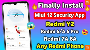 Miui 12 Security App Install on Redmi Y2, Redmi 6/A, 7A, 8A | Any Xiaomi Device