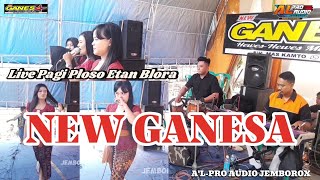 Full Album Resepsi Pagi //NEW GANESA// Live Ploso Etan Blora// A'L-PRO AUDIO JEMBOROX