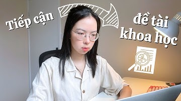 CHIẾN LƯỢC tiếp cận một ĐỀ TÀI NGHIÊN CỨU KHOA HỌC và tìm bài báo phù hợp với chủ đề📝 |💡 STUDY 101 |