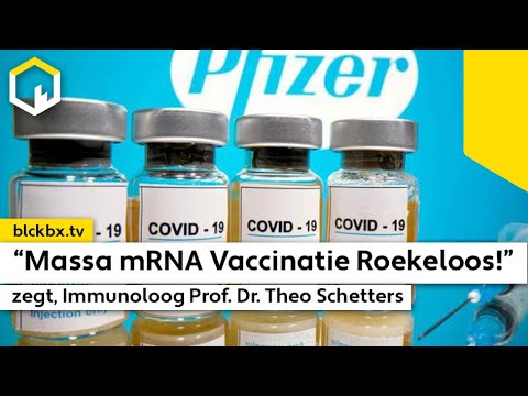 ?Massa mRNA Vaccinatie Roekeloos en onnodig?, zegt Prof. Dr. Theo Schetters