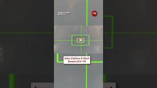 Iran Claims It Shot Down US F-15 Near Strait of Hormuz