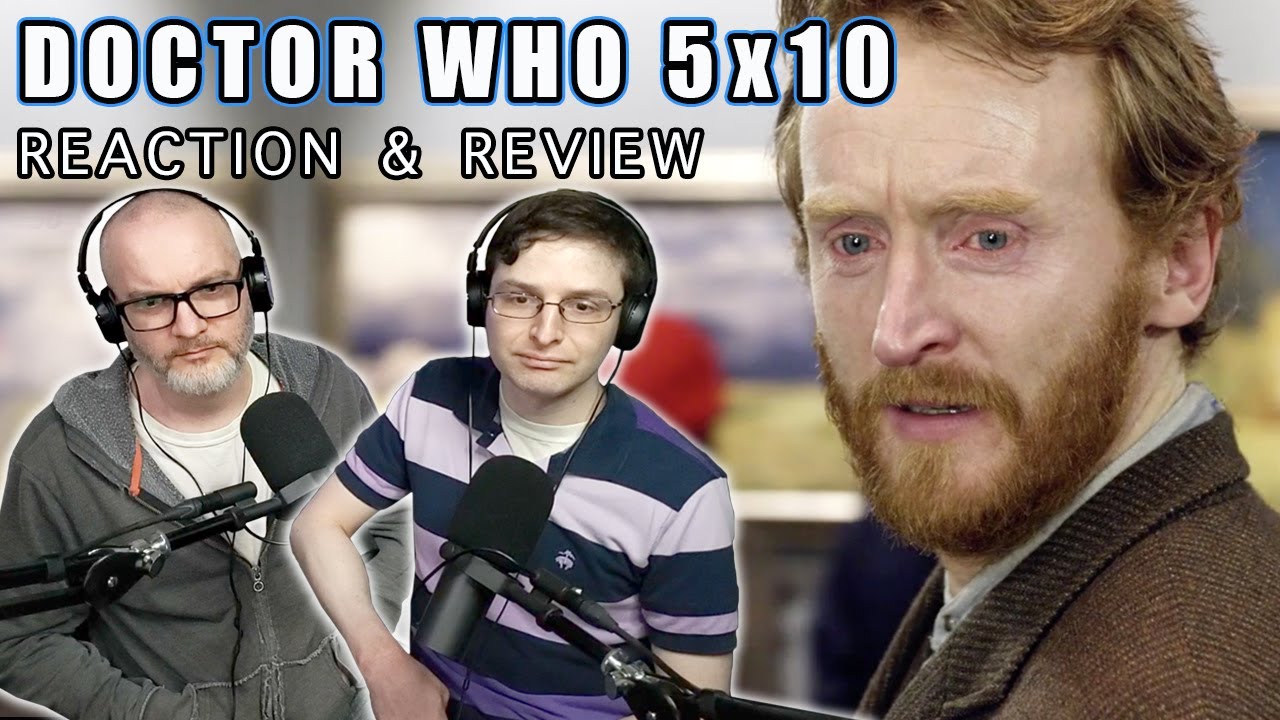 Doctor Who 5x10 "Vincent and the Doctor" • Reaction & Review - YouTube