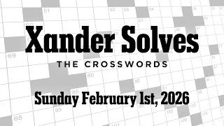 Sunday February 1st, 2026 | NYT Crossword | Xander Solves