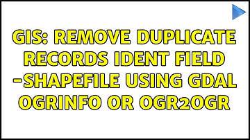 GIS: Remove Duplicate Records IDENT field -Shapefile using GDAL OGRINFO or OGR2OGR (2 Solutions!!)