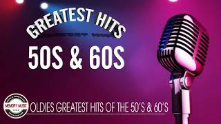 Greatest Hits Of The 50&#39;s &amp; 60&#39;s - Best Oldies Songs Of The 50&#39;s and 60&#39;s