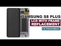 SAMSUNG S8 PLUS SCREEN/ LCD REPLACEMENT| SAMSUNG S8 DISASSELBLY