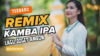 Download Lagu LAGU JOGET AMBON TERBARU 2025 REMIX KAMBA IPA MP3