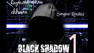 BLACK SHADOW - 1 (Mizo hnu chhuina thawnthu)