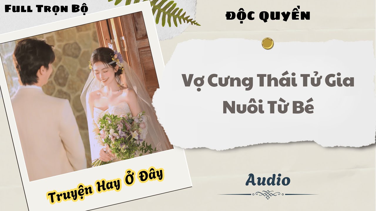 [Truyện Audio] | Vợ Cưng Thái Tử Gia Nuôi Từ Bé | DuDu Audio