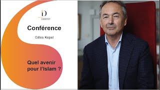 Quel avenir pour l'islam, l'islamisme et l'islamologie ? - Gilles Kepel - Conférence