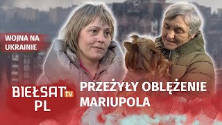 "Uciekałyśmy przez płonące domy". Ocalałe z Mariupola opowiadają o życiu w oblężonym mieście