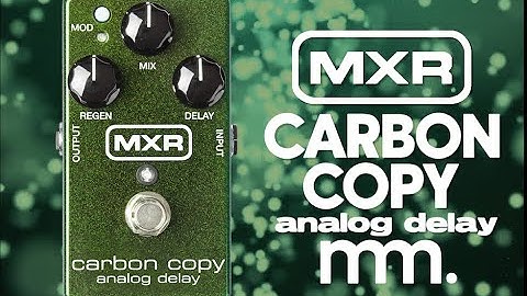 MusicMaker Presents - MXR CARBON COPY ANALOG DELAY - We