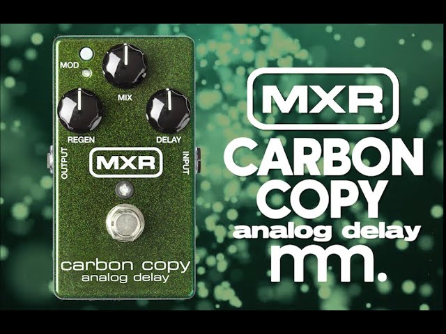 MusicMaker Presents - MXR CARBON COPY ANALOG DELAY - We're Finally  Declaring It A Must-Have Classic!