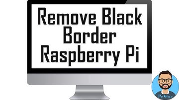 Remove Black Border Raspberry Pi