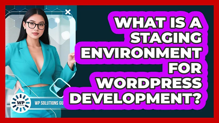 What Is A Staging Environment For WordPress Development?