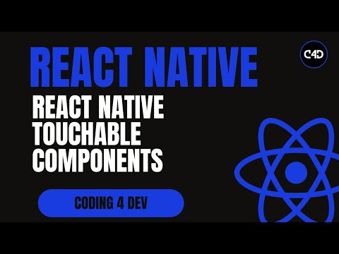 React Native Touchable Components: TouchableOpacity, TouchableHighlight & Pressable Explained