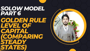 Solow Model (Part-6)_ Golden Rule Level of Capital (Comparing Steady States) #macroeconomics