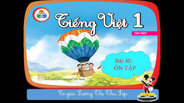 Bài 4E ôn tập ( TV1 - Cùng học để phát triển năng lực) - Có HD viết https://youtu.be/vHl6KeLh1kE