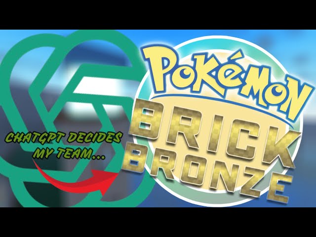 ˚✧₊Brilliant⁎⁺˳✧༚ Pokémon Brick Bronze But CHATGPT Decides My Team! - YouTube