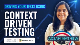 Context Driven Testing: What, Why, and How | Scaffolding Framework | Acsah Mathew | #softwaretesting