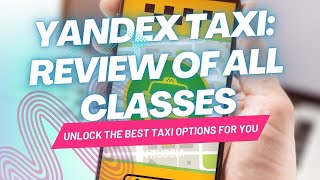 Yandex Go (Taxi) Review of ALL Classes | Which is the Best Taxi Option in Russia? screenshot 4