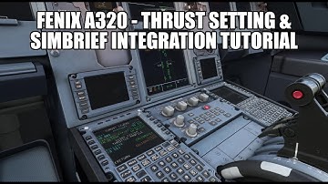 Fenix A320 - Thrust Calibration & Simbrief Integration Tutorial & Troubleshooting | MSFS 2020