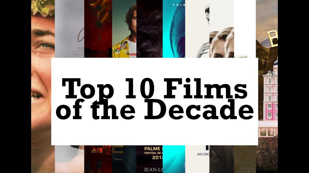 Top 10 Films of the Decade | The 2010s