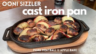 OONI Sizzler Cast Iron - Pork Meatball and Apple Bake in the Koda 16
