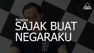 SAJAK BUAT NEGARAKU | Kriapur | Peri Sandi Huizche