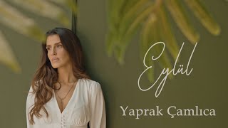 Yaprak Çamlıca - Eylül (Official Video)