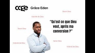 "Ce que Dieu attends de moi après ma conversion"