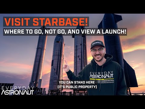How To Visit STARBASE // A Complete Guide To Seeing Starship!