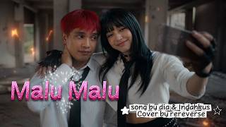 Download lagu dia & Indah Kus, Malu-Malu, Cover by rereverse (lirik normal)