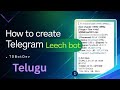 Create Own Leech Bot Step-by-Step | Full Guide 2026 | Telugu