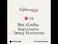 Tajemnica zaginięcia Iwony Wieczorek: 14 lat później #OnetAudio