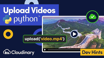 Uploading Videos in Python with Cloudinary - Dev Hints