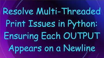 Resolve Multi-Threaded Print Issues in Python: Ensuring Each OUTPUT Appears on a Newline