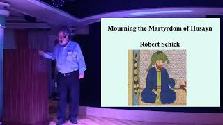 Speakers Corner: Robert Schick, Mourning the Martyrdom of Husayn