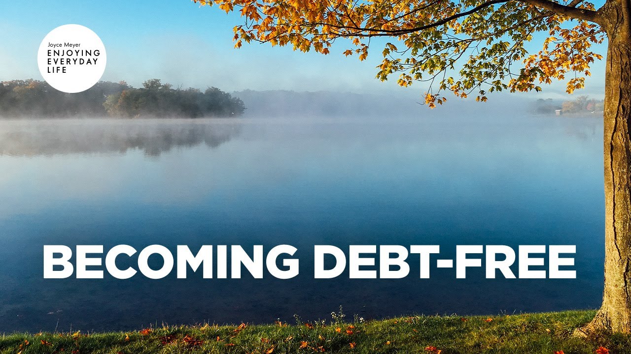 Becoming Debt Free Joyce Meyer Enjoying Everyday Life YouTube Becoming Debt Free Joyce Meyer Enjoying Everyday Life YouTube