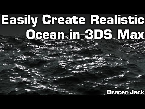 Easy Realistic Ocean in 3DS Max [Tutorial] (Bracer Jack)