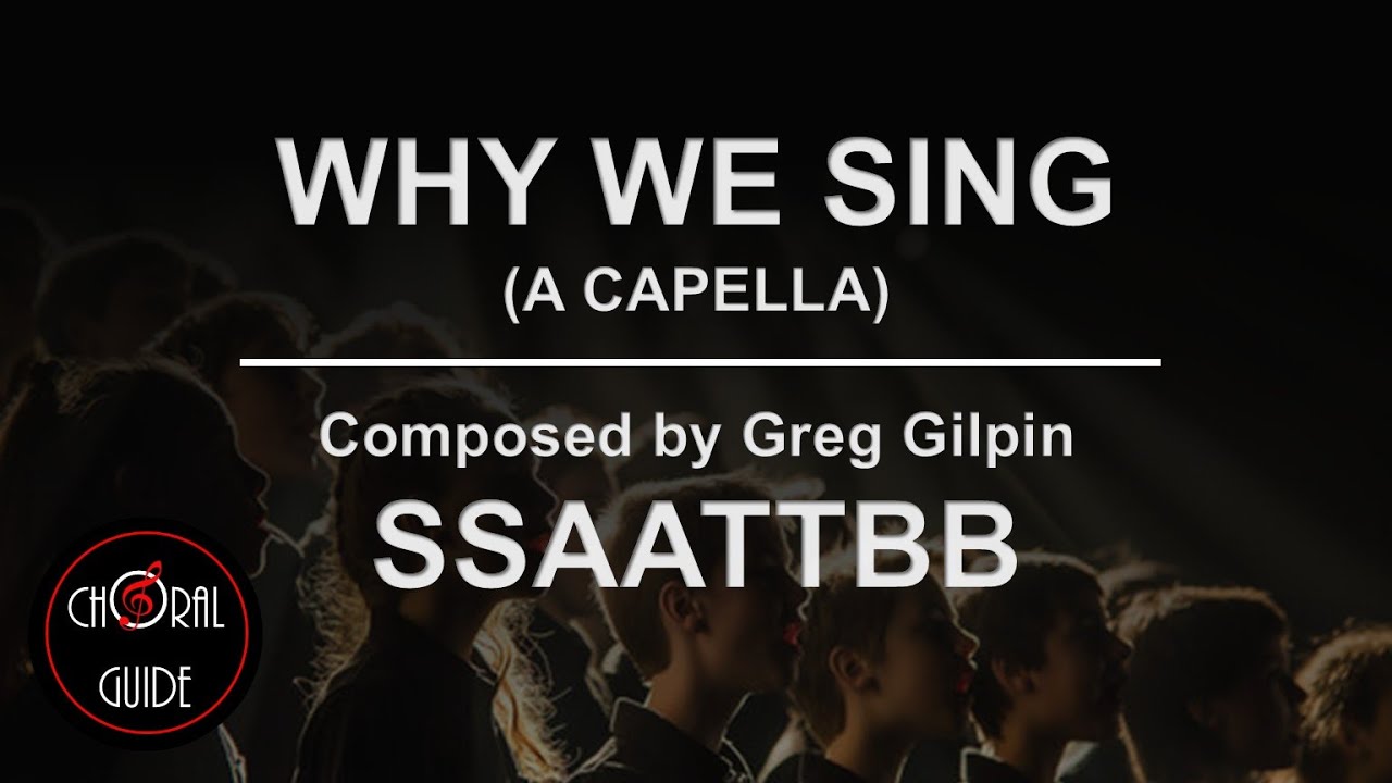 Why We Sing (A Capella) - SSAATTBB | Greg Gilpin - YouTube