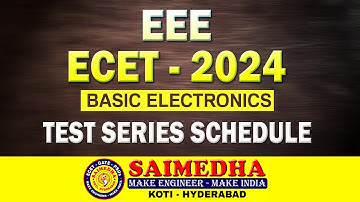 TEST SERIES SCHEDULE FOR (ECET- EEE- 2024) BASIC ELECTRONICS II SAIMEDHA KOTI