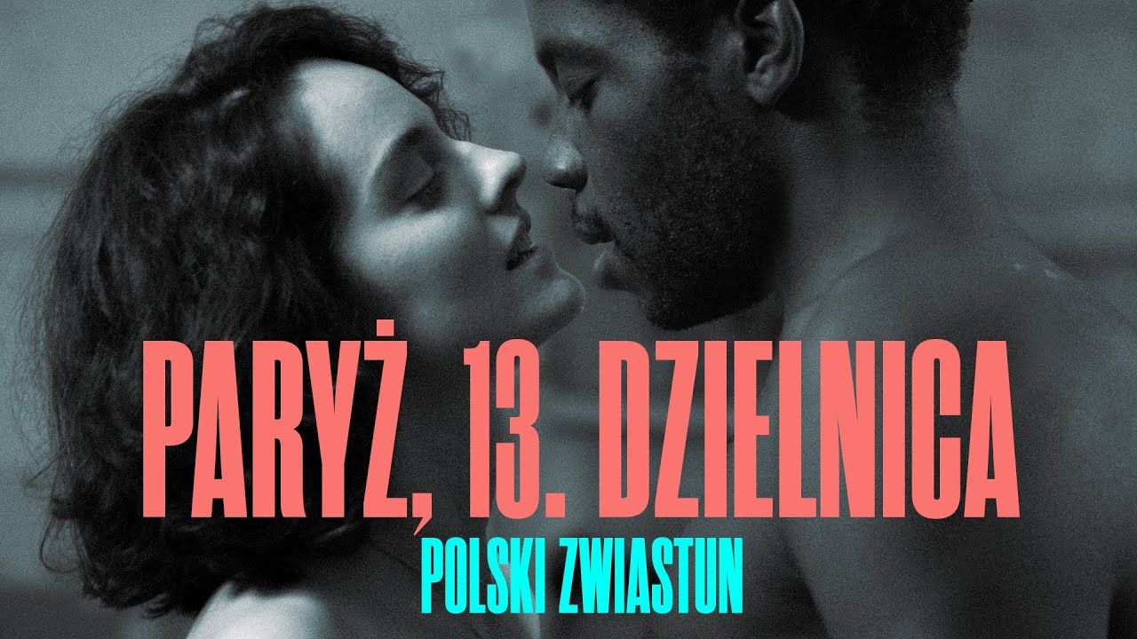 Paryż, 13. dzielnica (2021) zwiastun PL, dostępny na VOD