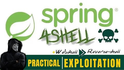Spring4Shell (CVE-2022-22965) Practical Exploitation walkthrough & Webshell to reverse shell [THM]