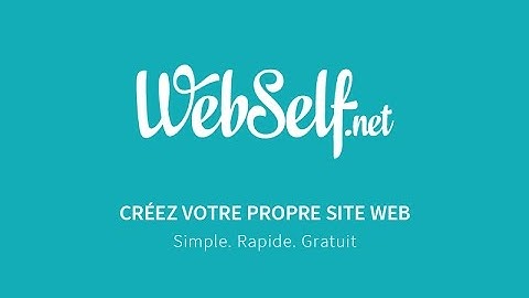 Présentation WebSelf - Créer un site GRATUIT