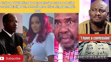 45 mins ago Yul Edochie makes a huge confession & release a shocking secret at Ikeja High Court 