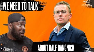 WE NEED TO TALK - ABOUT RALF RANGNICK - NEW ERA - IT FEELS DIFFERENT