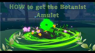 HOW to get the Botanist Amulet in Divine Duality Elemental