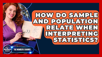 How Do Sample And Population Relate When Interpreting Statistics? - The Numbers Channel